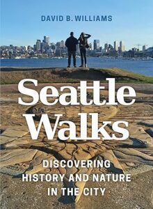 Seattle Walks - Discovering History and Nature in the City