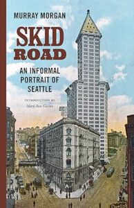 Skid Road - An Informal Portrait of Seattle